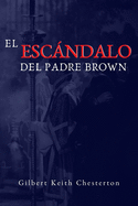 El Escandalo del Padre Brown: Volumen V - Historias del Padre Brown