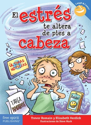 El Estr?s Te Altera de Pies a Cabeza - Romain, Trevor, and Verdick, Elizabeth, and Mark, Steve (Illustrator)