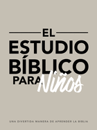 El Estudio Bblico Para Nios: Una Divertida Manera de Aprender La Biblia