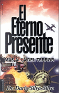 El Eterno Presente, M S All del Terror: Como Encontrar Al Se or En Medio de La Crisis - Silva, Dario