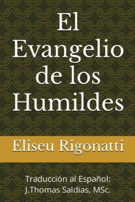 El Evangelio de los Humildes - Rigonatti, Eliseu