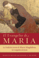 El Evangelio de Mara: La Tradicin Secreta de Mara Magdalena, La Compaera de Jess