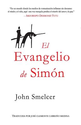 El Evangelio de Simon - Smelcer, John, and Carreo Medina, Jos? (Translated by)