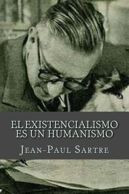 El Existencialismo Es Un Humanismo - Sartre, Jean-Paul