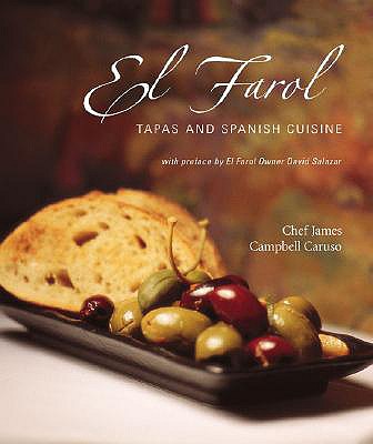 El Farol: Tapas and Spanish Cuisine - Caruso, James Campbell, and Salazar, David (Introduction by)
