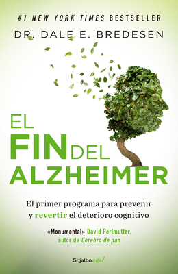 El Fin del Alzheimer / The End of Alzheimer's - Bredesen, Dale E, Dr.