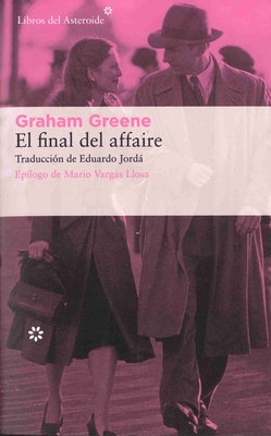 El Final del Affaire - Greene, Graham