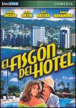 El Fisgon Del Hotel