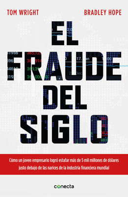 El Fraude del Siglo / Billion Dollar Whale: The Man Who Fooled Wall Street, Hollywood, and the World - Wright, Tom, and Hope, Bradley