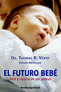 El Futuro Bebe: Arte y Ciencia de Ser Padres