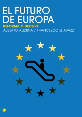 El Futuro de Europa: Reforma O Declive - Alesina, Alberto