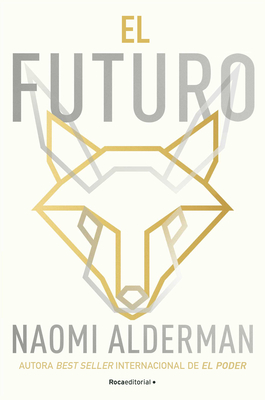 El Futuro / The Future - Alderman, Naomi
