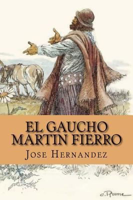 El Gaucho Martin Fierro (Spanish Edition) - Abreu, Yordi (Editor), and Hernandez, Jose