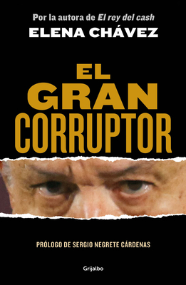 El Gran Corruptor / The Great Corruptor - Chvez, Elena