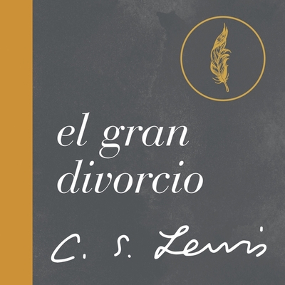 El Gran Divorcio: Un Sueno - Lewis, C S