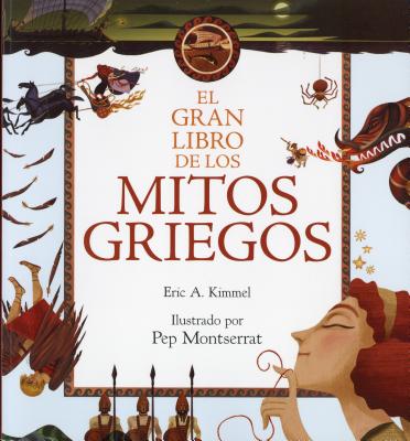 El Gran Libro de Los Mitos Griegos - Kimmel, Eric A