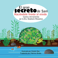 El Gran Secreto de Sam: Haci?ndole Frente Al Miedo