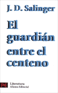 El Guardian Entre El Centeno - Salinger, J D