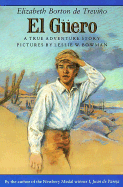 El Guero: A True Adventure Story - De Trevino, Elizabeth Borton