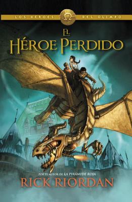 El Hroe Perdido: Hroes del Olimpo 1 - Riordan, Rick