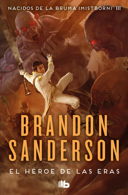 El Heroe de Las Eras / The Hero of Ages - Sanderson, Brandon