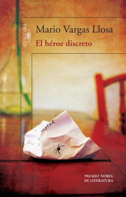 El Heroe Discreto - Llosa, Mario Vargas