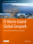 El Hierro Island Global Geopark: Diversity of Volcanic Heritage for Geotourism