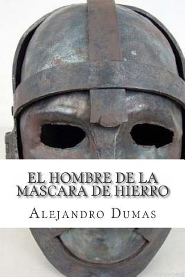 El Hombre de la Mascara de Hierro - Hernandez, Martin (Editor), and Dumas, Alejandro