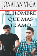 El Hombre Que Ms Te Am?