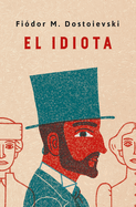 El Idiota. Edici?n Conmemorativa / Idiot. Commemorative Edition