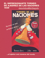 El impresionante Torneo de Ajedrez de las Naciones 1939: tomo 1: El Politeama y los proleg?menos