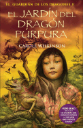 El Jardin del Dragon Purpura: El Guardian de Los Dragones II