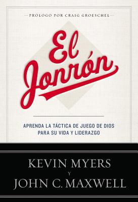 El Jonron: Aprenda La Tactica de Juego de Dios Para Su Vida y Liderazgo - Myers, Kevin