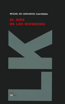 El juez de los divorcios - Cervantes Saavedra, Miguel De