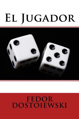 El Jugador - Rivas, Anton (Editor), and Dostoiewski, Fedor