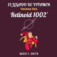 El Legado de Vitamen: 'Volumen Dos: Retinoid 1002'