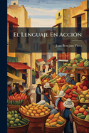 El Lenguaje En Acci3n