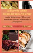 El libro de cocina asequible para Air Fryer: La gu?a definitiva con 79 recetas asequibles, rpidas y deliciosas para principiantes