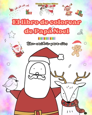 El libro de colorear de Pap Noel: Libro navideo para nios Adorables dibujos de invierno y Pap Noel para disfrutar: Divertidos diseos navideos para estimular la creatividad y el aprendizaje - Editions, Coloring Christmas