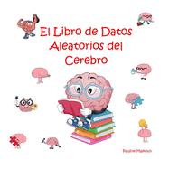 El Libro de Datos Aleatorios del Cerebro