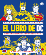 El Libro de DC (the DC Book): Ad?ntrate En Un Apasionante Y Extenso Multiverso
