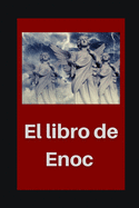 El libro de Enoc: Libro de Enoch y sus revelaciones