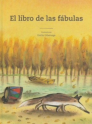 El Libro de Las Fabulas - Cardeoso, Concha (Adapted by), and Urberuaga, Emilio (Illustrator)