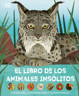 El Libro de Los Animales Inslitos (Animals Lost and Found): Extincin, Conservacin Y Supervivencia