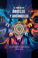 El Libro De Los ?ngeles Y Arcngeles