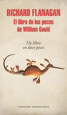 El Libro de Los Peces de William Gould / Gould's Book of Fish - Flanagan, Richard