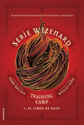 El Libro de Rain / Wizenard Series: Training Camp: Rain - Bryant, Kobe, and King, Wesley, and Rubio, Mnica (Translated by)