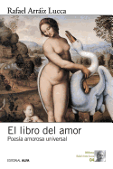 El libro del amor: Poesa amorosa universal