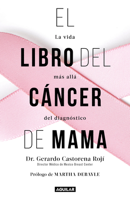 El Libro del Cncer de Mama / The Breast Cancer Book - Castorena, Gerardo