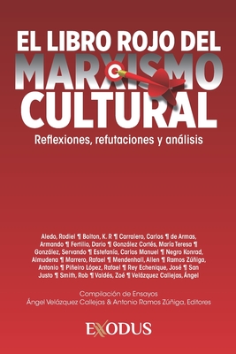 El libro rojo del marxismo cultural - Callejas, ?ngel Velzquez (Editor), and Ziga, Antonio Ramos (Editor), and Autores, Varios